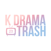 K-drama Trash